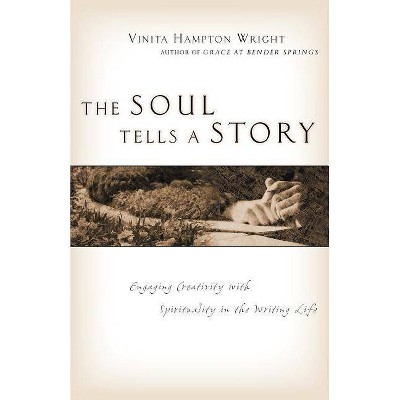 The Soul Tells a Story - by  Vinita Hampton Wright (Paperback)