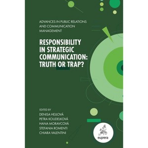 Responsibility in Strategic Communication - (Advances in Public Relations and Communication Management) (Hardcover) - 1 of 1