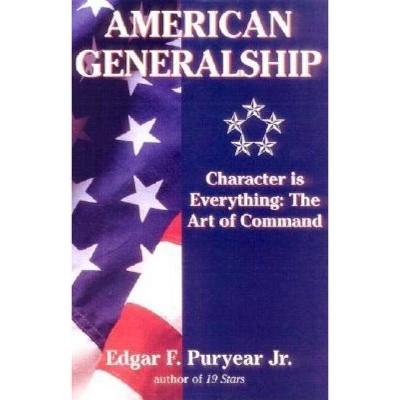 American Generalship - by  Edgar Puryear (Paperback)