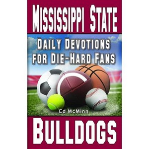 Daily Devotions for Die-Hard Fans Mississippi State Bulldogs - by  Ed McMinn (Paperback) - 1 of 1