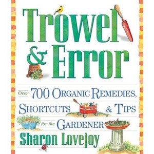 Trowel and Error - by  Sharon Lovejoy (Paperback) - 1 of 1