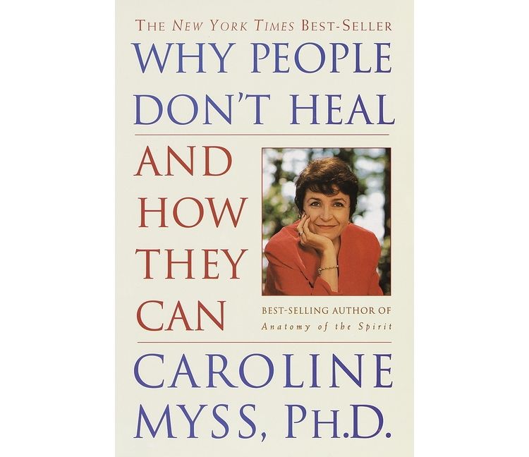 Why People Don't Heal and How They Can - by  Caroline Myss (Paperback), 1 of 1