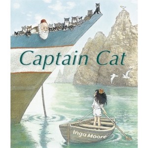 Captain Cat - by  Inga Moore (Hardcover) - 1 of 1