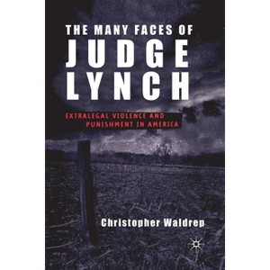 The Many Faces of Judge Lynch - by  C Waldrep (Paperback) - 1 of 1