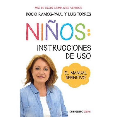 Niños: Instrucciones de Uso: Manual Definitivo / Children: Operating Manual - by  Rocio Ramos Paul (Paperback)