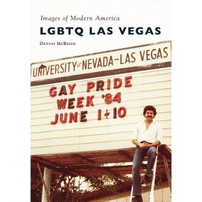 LGBTQ Las Vegas - by Dennis McBride (Paperback)