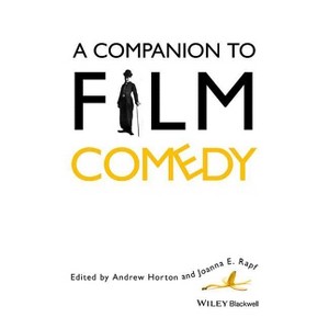 Companion Film Comedy-NiP - by  Andrew Horton & Joanna E Rapf (Paperback) - 1 of 1