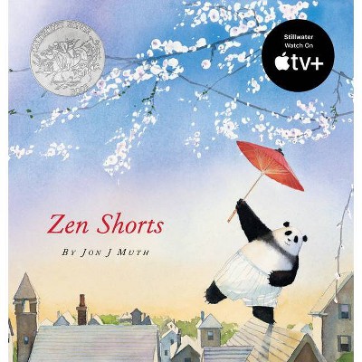 Zen Shorts (a Stillwater Book) - (Caldecott Medal - Honors Winning Title(s)) by  Jon J Muth (Hardcover)