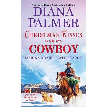 Christmas Kisses with My Cowboy - by Diana Palmer & Marina Adair & Kate Pearce (Paperback)