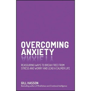Overcoming Anxiety - by  Gill Hasson (Paperback) - 1 of 1