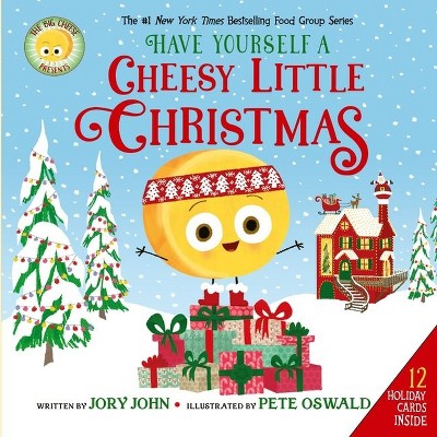 The Big Cheese Presents: Have Yourself a Cheesy Little Christmas - (Food Group) by  Jory John (Hardcover)