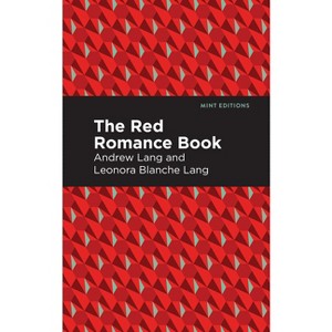 The Red Romance Book - (Mint Editions (the Children's Library)) by  Andrew Lang (Paperback) - 1 of 1
