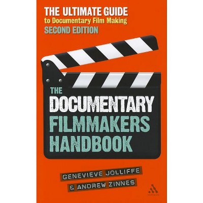 The Documentary Film Makers Handbook, 2nd Edition - by  Genevieve Jolliffe & Andrew Zinnes (Paperback)