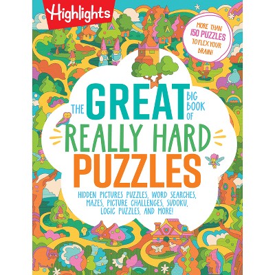 The Great Big Book Of Really Hard Puzzles - Highlights Press (great Big ...