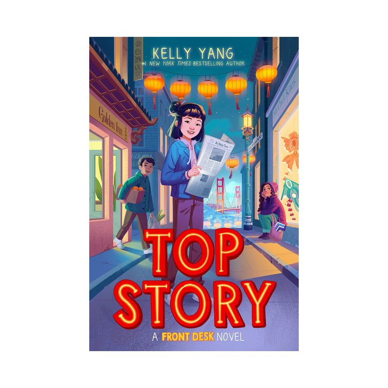 Top Story (Front Desk #5) - by  Kelly Yang (Hardcover), 1 of 2