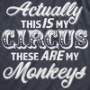 Mens Actually This Is My Circus These Are My Monkeys T Shirt Funny Ring Master Carnival Show Tee For Guys - Crazy Dog Men's T Shirt - 2 of 4