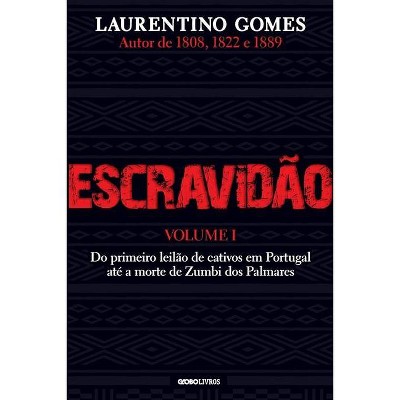 Escravidão - Vol. 1 - by  Laurentino Gomes (Paperback)