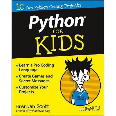 Python for Kids for Dummies - (For Kids for Dummies) by  Brendan Scott (Paperback)