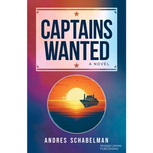 Captains Wanted - by  Andres Schabelman (Paperback) - 1 of 1