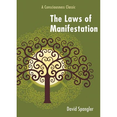 The Laws of Manifestation - by  David Spangler (Paperback)