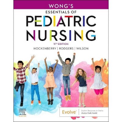 Wong's Essentials of Pediatric Nursing - 11th Edition by  Marilyn J Hockenberry & David Wilson & Cheryl C Rodgers (Paperback)