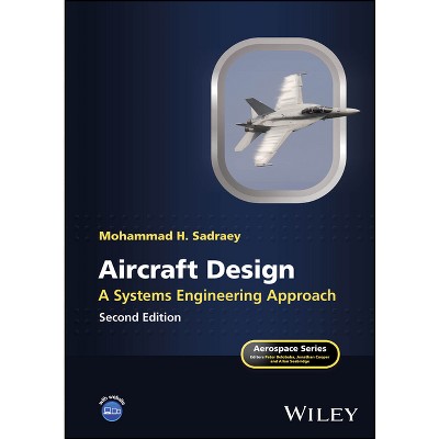 Aircraft Design - (Aerospace) 2nd Edition by  Mohammad H Sadraey (Hardcover)