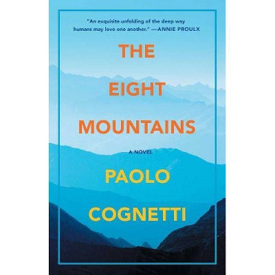 The Eight Mountains - by  Paolo Cognetti (Paperback)