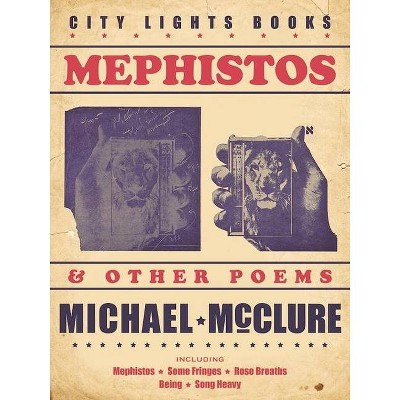 Mephistos and Other Poems - by  Michael McClure (Paperback)