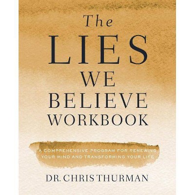 The Lies We Believe Workbook - by  Chris Thurman (Paperback)