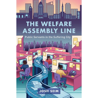 The Welfare Assembly Line - by Josh Seim