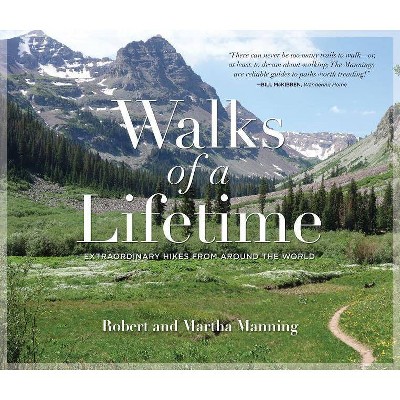 Walks of a Lifetime - by  Robert Manning & Martha Manning (Paperback)