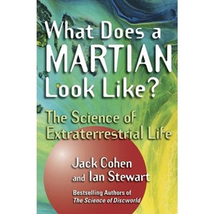 What Does a Martian Look Like? - by  Jack Cohen & Ian Stewart (Hardcover) - 1 of 1