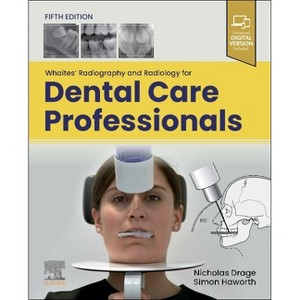 Whaites' Radiography and Radiology for Dental Care Professionals - 5th Edition by  Nicholas Drage & Simon J Haworth (Paperback) - 1 of 1
