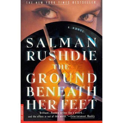 The Ground Beneath Her Feet - by  Salman Rushdie (Paperback)