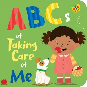 The ABCs of Taking Care of Me - by  Ellie Rose (Board Book) - 1 of 1