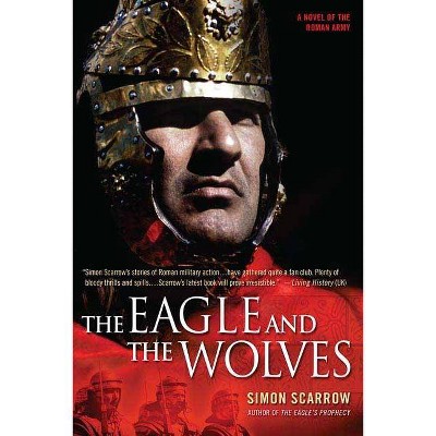 The Eagle and the Wolves - by  Simon Scarrow (Paperback)