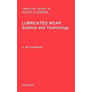Lubricated Wear - (Tribology and Interface Engineering) by  A Sethuramiah (Hardcover) - 1 of 1