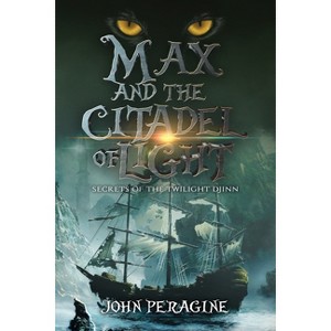 Max and the Citadel of Light - (Secrets of the Twilight Djinn) 2nd Edition by  John Peragine (Paperback) - 1 of 1