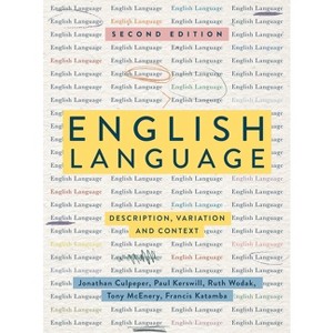 English Language - 2nd Edition by  Jonathan Culpeper & Paul Kerswill & Ruth Wodak & Anthony McEnery & Francis Katamba (Paperback) - 1 of 1