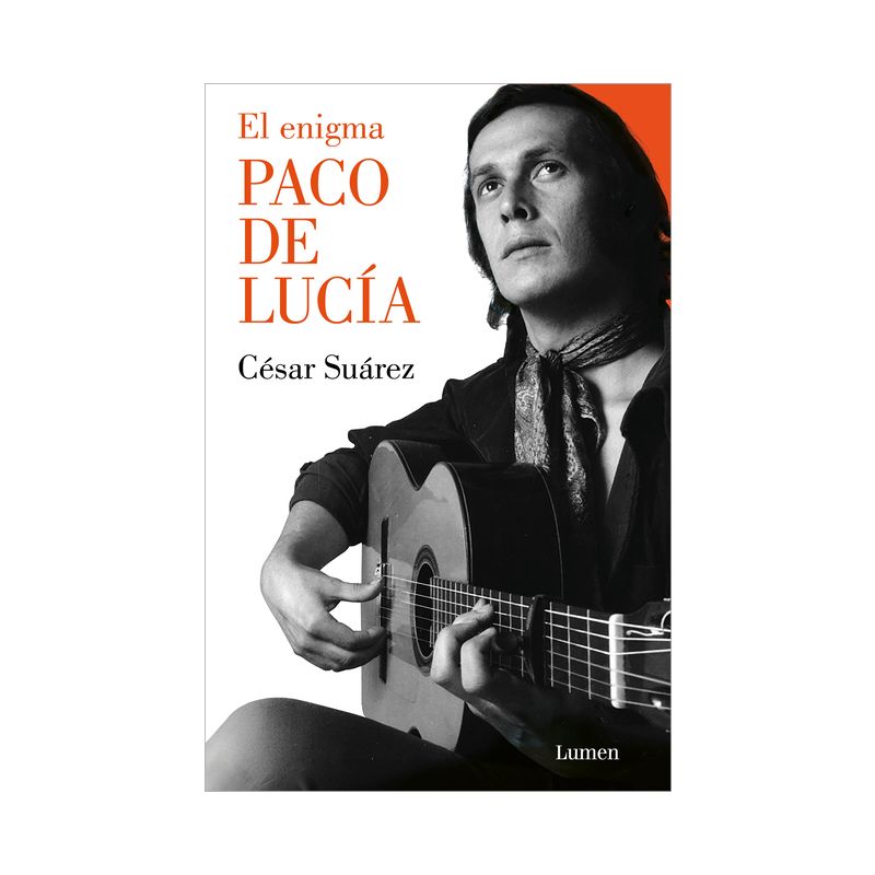 El Enigma Paco de Lucía / The Enigmatic Paco de Lucía - by  César Suárez (Paperback), 1 of 2