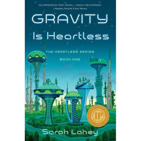 Gravity Is Heartless - by  Sarah Lahey (Paperback) - image 1 of 1