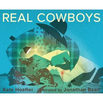 Real Cowboys - by  Kate Hoefler (Hardcover)