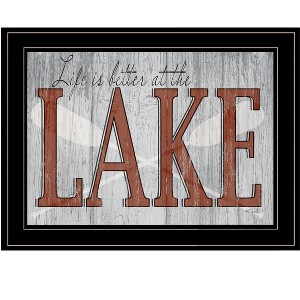 "Life is Better at the Lake" by Kate Sherrill, Ready to Hang Framed Print, Black Frame - 1 of 1
