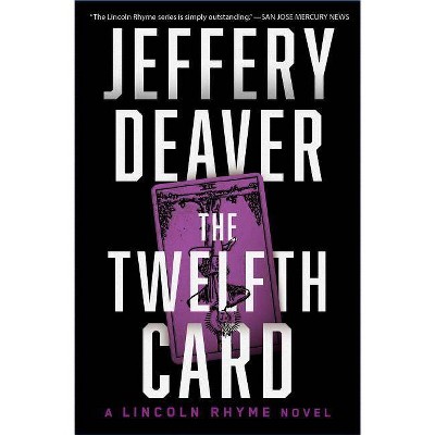 The Twelfth Card, 6 - (Lincoln Rhyme Novel) by  Jeffery Deaver (Paperback)