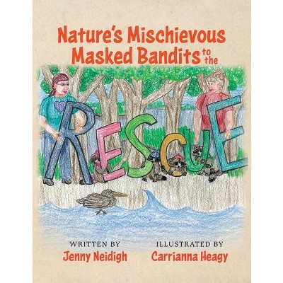 Nature's Mischievous Masked Bandits to the Rescue - by Jenny Neidigh