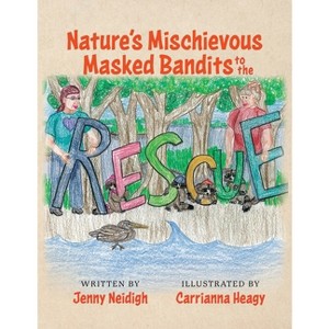 Nature's Mischievous Masked Bandits to the Rescue - by Jenny Neidigh - 1 of 1