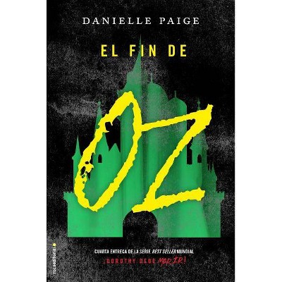 El Fin de Oz - by  Danielle Paige (Hardcover)