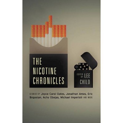 The Nicotine Chronicles - (Akashic Drug Chronicles) by  Lee Child (Paperback)