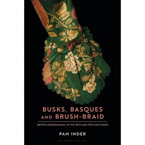 Busks, Basques and Brush-Braid - by  Pam Inder (Paperback) - 1 of 1