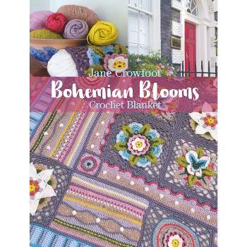 Bohemian Blooms Crochet Blanket - by  Jane Crowfoot (Paperback)